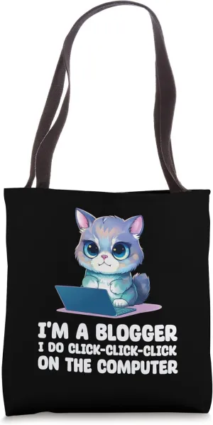 I'm A Blogger, I Do Click-Click-Click On The Computer Tote Bag