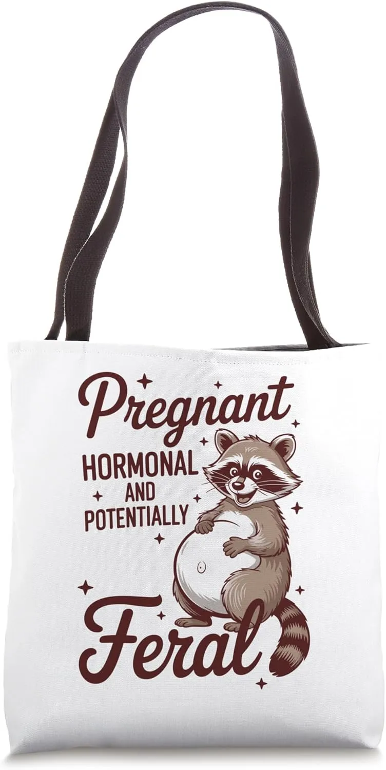 Pregnancy Announcement Pregnant Hormonal & Potentially Feral Tote Bag